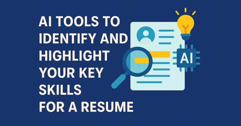 AI Tools to Identify and Highlight Your Key Skills for a Resume