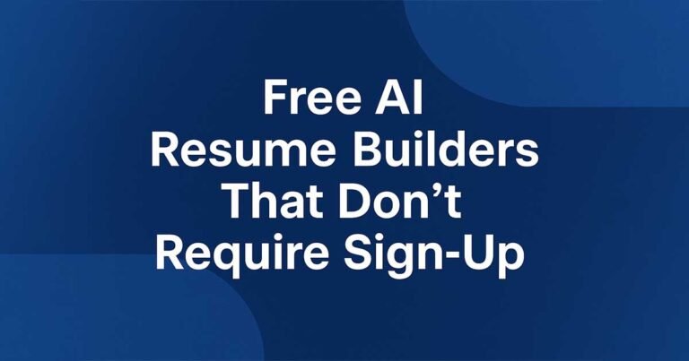 Free AI Resume Builders That Don’t Require Sign-Up
