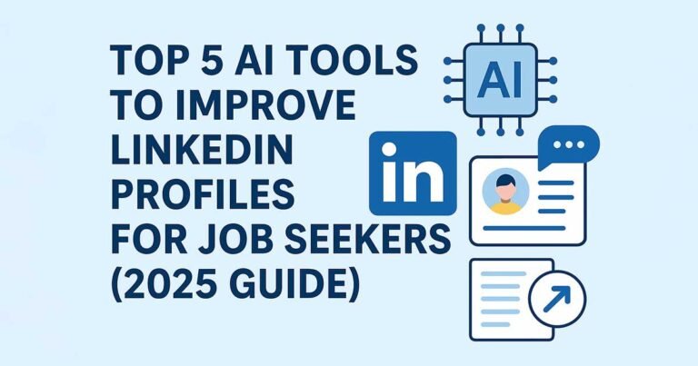 Top 5 AI Tools to Improve LinkedIn Profiles for Job Seekers