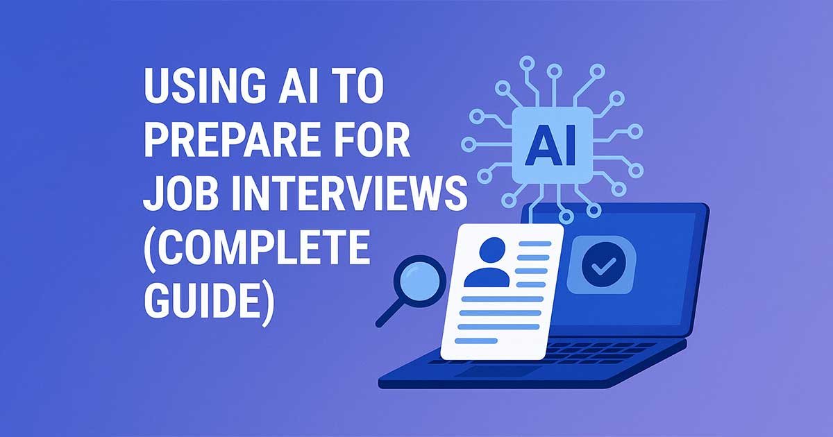 Using AI to Prepare for Job Interviews (Complete Guide)